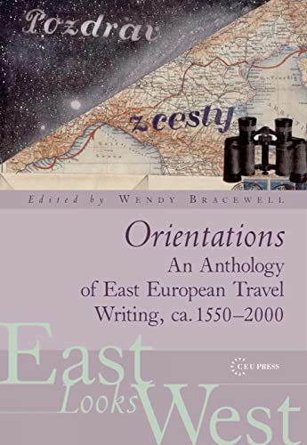 Beispielbild fr Orientations: An Anthology of East European Travel Writing, ca. 1550-2000: Vol 1 zum Verkauf von Revaluation Books