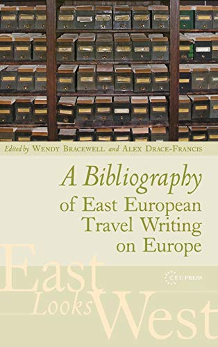 Beispielbild fr A Bibliography of East European Travel Writing on Europe (East Looks West, Vol. 3) zum Verkauf von Phatpocket Limited