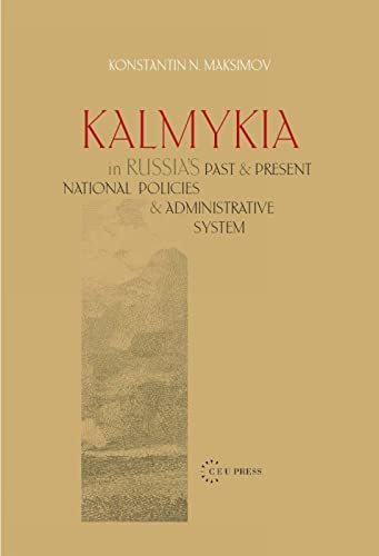 9789639776173: Kalmykia in Russia's Past and Present National Policies and Administrative System