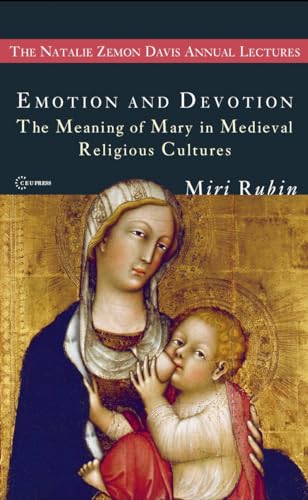 Beispielbild fr Emotion and Devotion: The Meaning of Mary in Medieval Religious Cultures zum Verkauf von ThriftBooks-Dallas