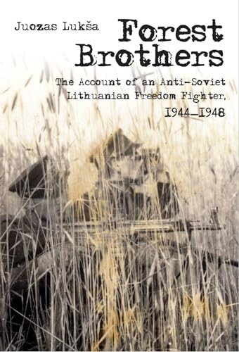 9789639776586: Forest Brothers: The Account of an Anti-Soviet Lithuanian Freedom Fighter, 1944–1948