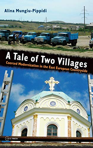 9789639776784: Tale of Two Villages CB: Coerced Modernization in the East European Countryside