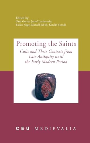 Beispielbild fr Promoting the Saints: Cults and Their Contexts from Late Antiquity Until the Early Modern Period zum Verkauf von Buchpark