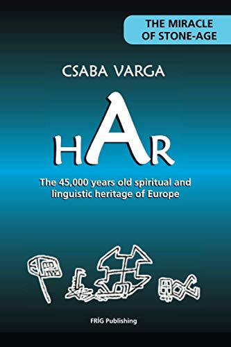 Stock image for HAR: The 45.000 years old spiritual and linguistic heritage of Europe for sale by Revaluation Books