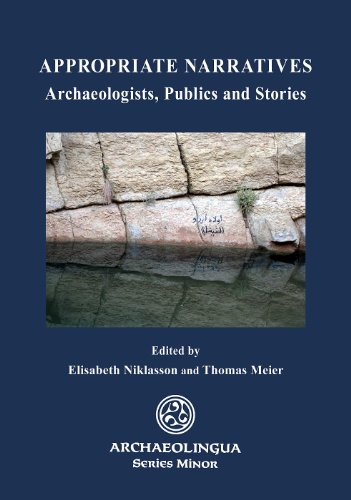 Stock image for Appropriate Narratives: Archaeologists, Publics and Stories for sale by Books From California