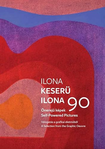 Stock image for Ilona Keseru 90: Self-Powered Pictures for sale by Revaluation Books