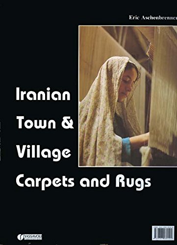 9789643060121: Iranian Town And Village Carpets And Rugs
