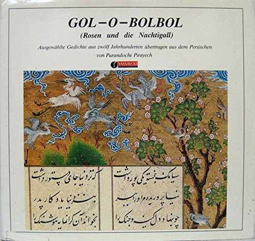 9789643060190: Gol-o-Bolbol /Rosen und Nachtigall: Ausgewhlte Gedichte aus 12 Jahrhunderten bertragen aus dem Persischen. Pers. /Dt.