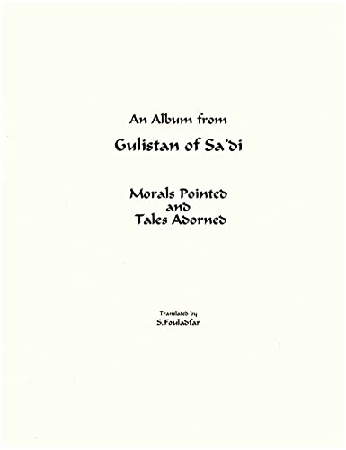 An Album From Gulistan of Sa'di- Morals Pointed and Tales Adorned