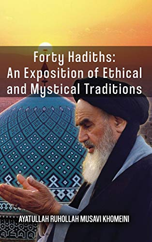 Beispielbild fr Forty Hadiths: An Exposition Of Ethical And Mystical Traditions (Arabic and English Edition) zum Verkauf von Books Unplugged