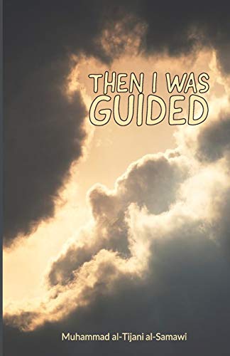 Beispielbild fr Then I Was Guided by Muhammad al-Tijani al-Samawi (2002) Paperback zum Verkauf von GF Books, Inc.