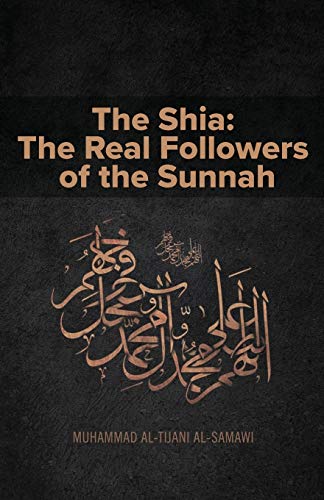 Beispielbild fr The Shia: The Real Followers of the Sunnah zum Verkauf von Hafa Adai Books