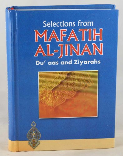 Stock image for Selections from Mafatih Al-Jinan: Du'aas and Ziyarahs for sale by ThriftBooks-Dallas