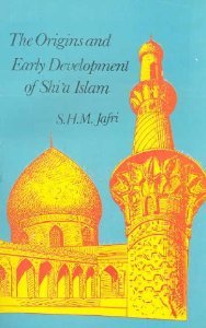 9789644388972: The Origins and Early Development of Shi'a Islam