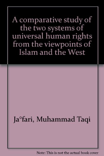 Beispielbild fr A Comparative Study of the Universal Human Rights: From The Viewpoints Of Islam And The West zum Verkauf von HPB-Red
