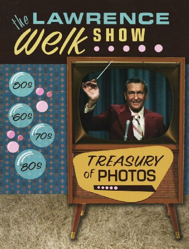 Imagen de archivo de The Lawrence Welk Show Treasury of Photos a la venta por SecondSale