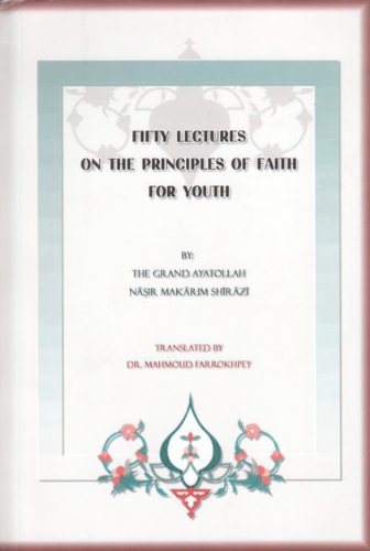 Imagen de archivo de Fifty Lectures on the Principles of Faith for Youth a la venta por ThriftBooks-Atlanta