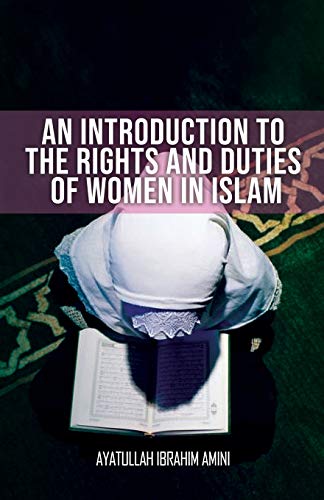 Beispielbild fr An Introduction to the Rights and Duties of Women in Islam zum Verkauf von WorldofBooks