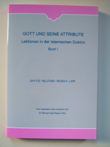 Beispielbild fr Gott und seine Attribute Buch I Lektionen in der Islamischen Doktrin zum Verkauf von NEPO UG