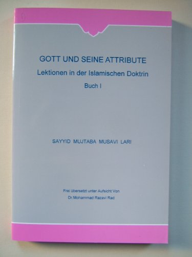 Imagen de archivo de Gott und seine Attribute Buch I Lektionen in der Islamischen Doktrin a la venta por NEPO UG