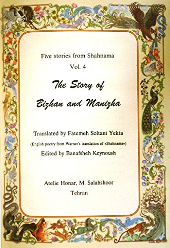 Stock image for Five Stories from the Shahnameh, Volume 4: Bizhan and Manizha, in Persian and English Ferdowsi for sale by Anis Press