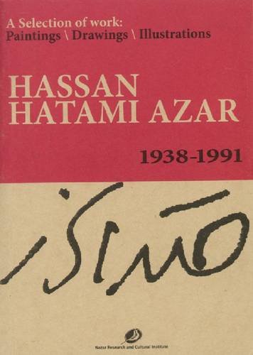Beispielbild fr Hassan Hatami Azar - A Selection Of Work. Paintings, Drawings, Illustrations 1938-1991 zum Verkauf von Art Data