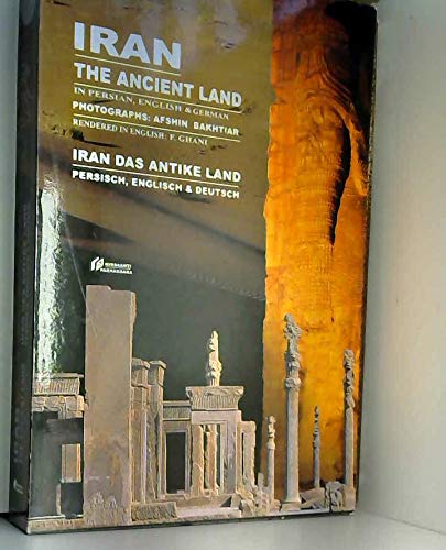 9789647141239: Iran The Ancient Land, in Persian, English, and Japanese