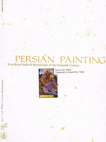 9789648802092: Persian Painting. Five Royal Safavid Manuscripts of the Sixteenth Century