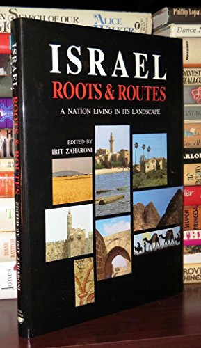 Israel Roots and Routes: A Nation Living in Its Landscape