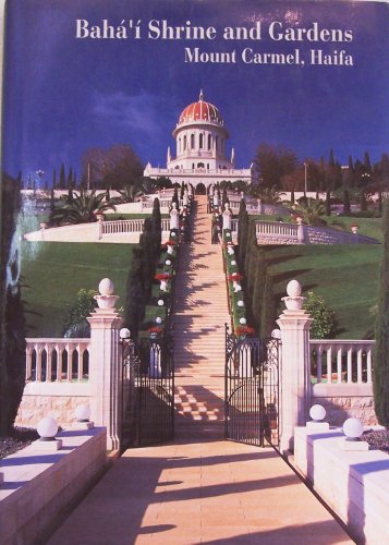 Beispielbild fr Baha'i Shrine and Gardens on Mount Carmel, Haifa, Israel: A Visual Journey zum Verkauf von medimops