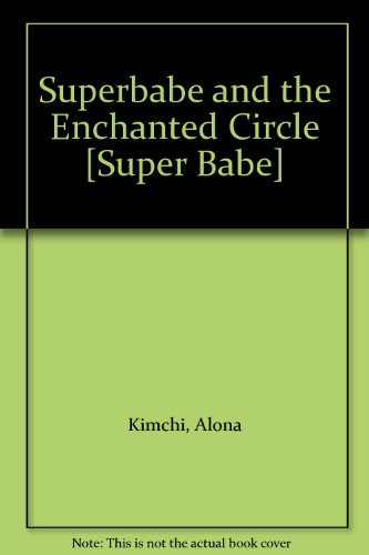 Imagen de archivo de Superbabe and the Enchanted Circle [Super Babe] a la venta por Katsumi-san Co.