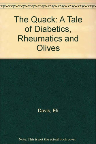 9789650901158: The Quack: A Tale of Diabetics, Rheumatics and Olives