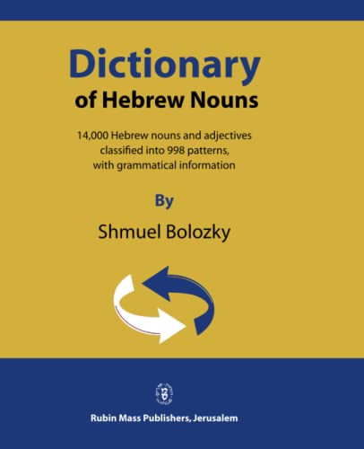 Beispielbild fr Dictionary of Hebrew Nouns: 14,000 Hebrew nouns and adjectives classified into 998 patterns, with grammatical information zum Verkauf von SecondSale