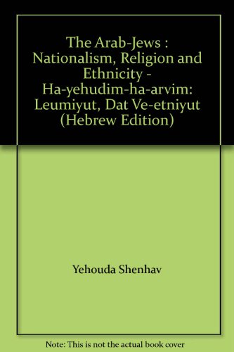 9789651316135: The Arab-Jews : Nationalism, Religion and Ethnicity - Ha-yehudim-ha-arvim: Leumiyut, Dat Ve-etniyut (Hebrew Edition)