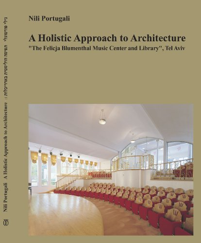9789651322532: A Holistic Approach to Architecture: The Felicja Blumental Music Center and Library, Tel-Aviv