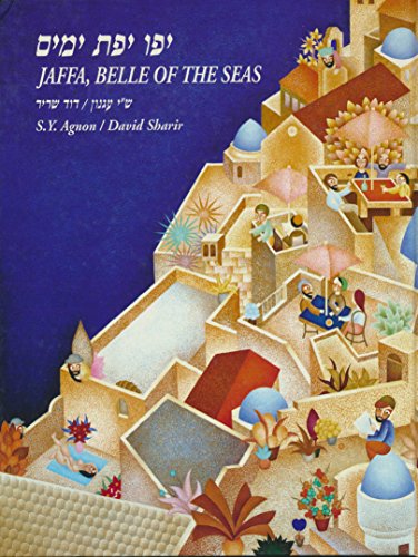 Stock image for Jaffa, Belle of the Seas: Selections from the Works of S. Y. Agnon / Yafo yefat yamim: Leket mi-tokh sipurav shel Sh. Y. Agnon (Hebrew and English Edition) for sale by ThriftBooks-Atlanta