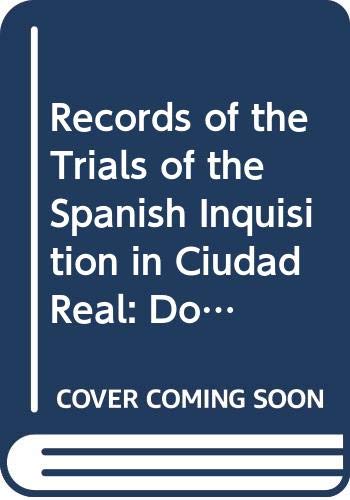 9789652080288: Records of the Trials of the Spanish Inquisition in Ciudad Real: Edited with Introduction and Notes. IV. Documents, Biographical Notes; Index: 4 (Fontes Ad Res Judaicas Spectantes)