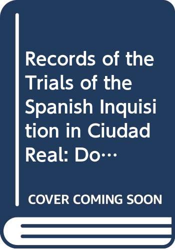 9789652080288: Records of the Trials of the Spanish Inquisition in Ciudad Real, Volume Four: Documents, Biographical Notes, Indexes (Fontes Ad Res Judaicas Spectantes) (English and Spanish Edition)