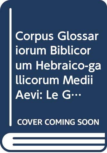 Imagen de archivo de Corpus Glossariorum Biblicorum Hebraico-Gallicorum Medii Aevi, Part II a la venta por ISD LLC