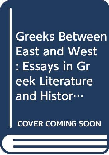 9789652081704: Greeks Between East and West: Essays in Greek Literature and History in Memory of David Asheri (Studies in the Humanities)