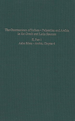 Beispielbild fr The Onomasticon of Iudaea - Palaestina and Arabia in the Greek and Latin Sources, Volume II, Part 1: Aalac Mons - Arabia, Chapter 4 (Publications of . (English, Greek and Latin Edition) [Hardcover ] zum Verkauf von booksXpress