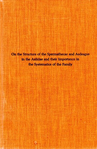 Stock image for On the Structure of the Spermathecae and Aedeagus in the Asilidae and their Importance in for sale by ISD LLC