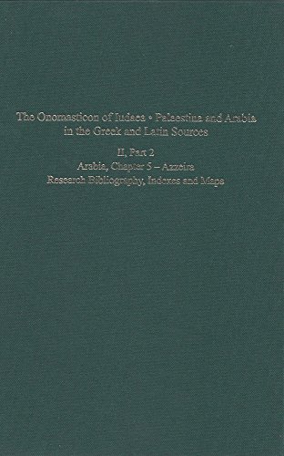 Beispielbild fr The Onomasticon of Iudaea, Palaestina and Arabia in the Greek and Latin Sources, Volume II, Part 2: Arabia, Chapter 5 - Azzeira; Research . (English, Greek and Latin Edition) [Hardcover ] zum Verkauf von booksXpress