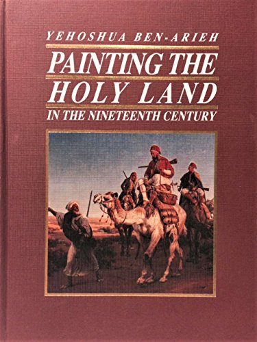 Beispielbild fr Painting the Holy Land in the Nineteenth Century zum Verkauf von Half Price Books Inc.