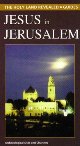 The Holy Land Revealed Guides - Jesus in Jerusalem (9789652171832) by Kovhav, Sarah