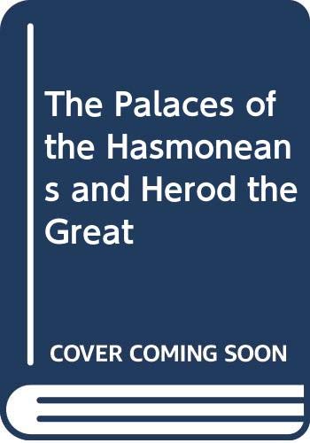 9789652171870: The Palaces of the Hasmoneans and Herod the Great