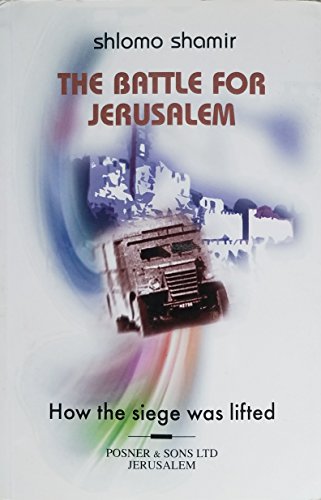 The Battle for Jerusalem How the siege was lifted