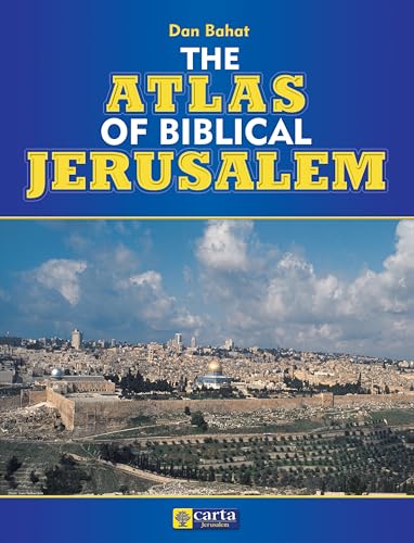 The Atlas of Biblical Jerusalem