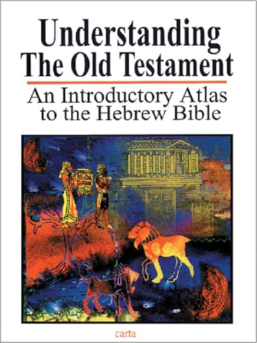 Stock image for Understanding the Old Testament : An Introductory Atlas to the Hebrew Bible for sale by Better World Books