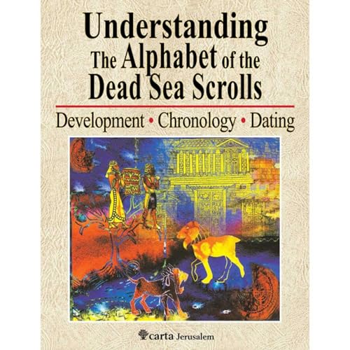 9789652208583: Understanding the Alphabet of the Dead Sea Scrolls: Development, Chronology, Dating